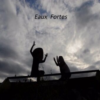 Eaux Fortes - Μέρος III